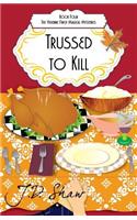 Trussed to Kill