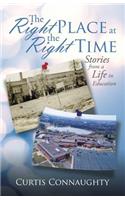 The Right Place at the Right Time: Stories from a Life in Education