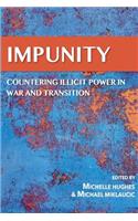 IMPUNITY Countering Illicit Power in War and Transition