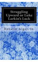 Struggling Upward or Luke Larkin's Luck