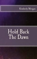 Hold Back The Dawn