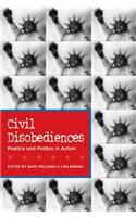 Civil Disobediences: Poetics and Politics in Action