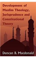 Development of Muslim Theology, Jurisprudence and Constitutional Theory