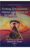 Federal Government Visions For Advanced Networking & Digital Data