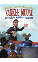 Yankee Mouse: Gettysburg Address Observer Book 2