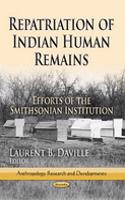 Repatriation of Indian Human Remains: Efforts of the Smithsonian Institution