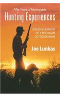 Fifty Years of Memorable Hunting Experiences