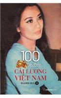 100 Nam Cai Luong Viet Nam - Quyen 2