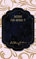 Miss or Mrs.?: (13 The Best Wilkie Collins Books)