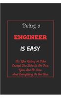 Being A Engineer Is Easy: Its Like Riding A Bike Except The Bike Is On Fire You Are On Fire. And Everything Is On Fire. Engineer Appreciation Gifts....6x9, 120 Pages Lined No