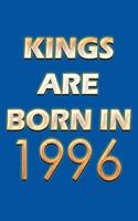 Kings Are Born In 1996 Notebook: Lined Notebook/Journal Gift 120 Pages, 6x9 Soft Cover, Matte Finish, Blue Cover