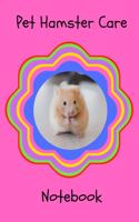 Pet Hamster Care Notebook