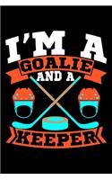 I'm A Goalie And A Keeper