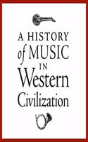 History of Music in Western Civilization Lib/E: Fascinating Discussions by 15 Prominent Music Authorities, with Musical Examples