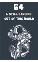 64 & Still Bowling Out Of This World