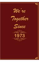 We Are Together since 1973 Journal Couples Gift