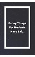 Funny Things My Students Have Said: Funny White Elephant Gag Gifts For Coworkers Going Away, Birthday, Retirees, Friends & Family - Secret Santa Gift Ideas For Coworkers - Really Funny