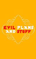 Evil Plans And Stuff