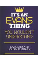 It's An Evans Thing You Wouldn't Understand Large (8.5x11) Journal/Diary