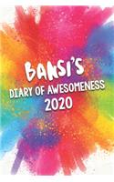 Bansi's Diary of Awesomeness 2020: Unique Personalised Full Year Dated Diary Gift For A Girl Called Bansi - 185 Pages - 2 Days Per Page - Perfect for Girls & Women - A Great Journal F