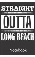 Straight Outta Long Beach: Notebook, Composition Book for School Diary Writing Notes, Taking Notes, Recipes, Sketching, Writing, Organizing, Christmas Birthday Gifts