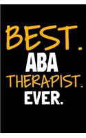 Best ABA Therapist Ever: Blank Lined Journal Gift For Applied Behavior Analyst Aba Therapist