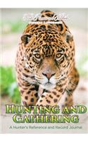 Hunting and Gathering: A Hunter's Reference and Record Journal(English)