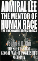 ADMIRAL LEE the MENTOR of HUMAN RACE
