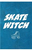 Skate Witch: Roller Skate Notebook Journal Composition Blank Lined Diary Notepad 120 Pages Paperback Black Light Blue