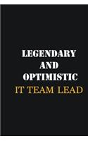 Legendary and Optimistic IT team lead