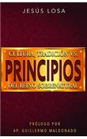 Cultura, tradición vs. Principios del reino sobrenatural