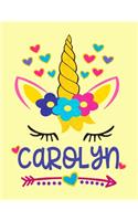 Carolyn: Unicorn Notebook For Girls Named Carolyn Personalized Notebooks Softcover 8.5x11 Wide Rule Blank Lined 100 Pages