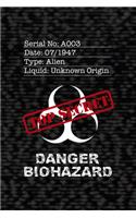 Serial No: A003 Date: 07/1947 Type Alien Liquid: Unknown Origin Danger Biohazard: All Purpose 6x9 Blank Lined Notebook Journal Way Better Than A Card Trendy Un