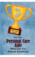 For the Personal Care Aide Who Can Fix Almost Anything: Employee Appreciation Journal and Gift Idea