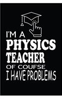 I'm a Physics Teacher of Course I Have Problems