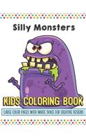 Silly Monsters Kids Coloring Book Large Color Pages With White Space For Creative Designs: Fun Activity Book for Travel at Home or While at School. Perfect for All Ages.