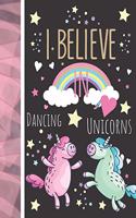 I Believe In Dancing Unicorns: Magical Unicorn Gift For Girls - Art Sketchbook Sketchpad Activity Book For Kids To Draw And Sketch In
