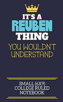 It's A Reuben Thing You Wouldn't Understand Small (6x9) College Ruled Notebook