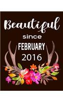 Beautiful Since February 2016