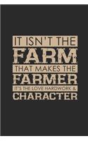It Isn't The Farm That Makes The Farmer: Graph Paper Notebook (6" x 9" - 120 pages) Farmers Notebook for Daily Journal, Diary, and Gift