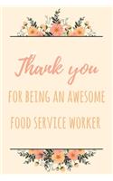 Thank You For Being An Awesome Food Service Worker