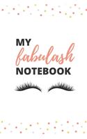 My Fabulash Notebook: 192 Page, Lined, 6"x 9" Journal Notebook for Lash Lovers, Students, Makeup Artists and Writers