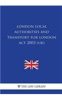 London Local Authorities and Transport for London Act 2003 (UK)