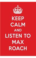 Keep Calm and Listen to Max Roach: Max Roach Designer Notebook