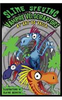 Slime Spewing Vampire Velociraptors