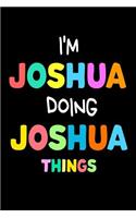 I'm Joshua Doing Joshua Things