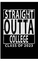 Straight Outta College Class of 2023: Blank Lined Journal - College Class of 2023, Funny College Gifts