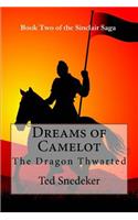 Dreams of Camelot: The Dragon Thwarted