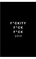 F*ckity F*ck F*ck 2019