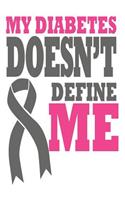 Diabetes Doesn't Define Me: Funny Diabetes Daily Blood Sugar Log Book Themed 200 Pages 6x9 Inches